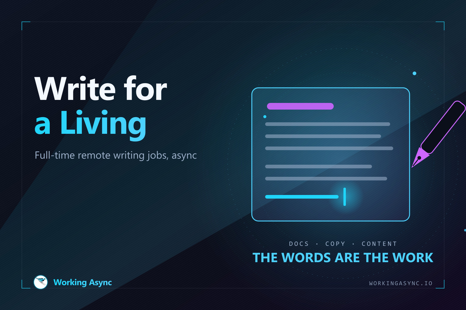 A glowing cyan text cursor at the end of a half-written line inside a document, with a purple pen nib and blue paragraph lines stacked below, beside the title Write for a Living Remote Jobs — on navy